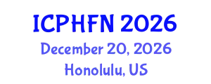 International Conference on Public Health, Food and Nutrition (ICPHFN) December 20, 2026 - Honolulu, United States