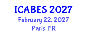 International Conference on Agricultural, Biological and Environmental Sciences (ICABES) February 22, 2027 - Paris, France