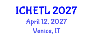 International Conference on Higher Education Teaching and Learning (ICHETL) April 12, 2027 - Venice, Italy