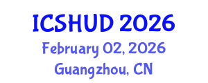 International Conference on Sustainable Housing and Urban Development (ICSHUD) February 02, 2026 - Guangzhou, China