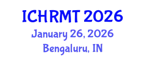 International Conference on Human Resource Management and Technology (ICHRMT) January 26, 2026 - Bengaluru, India