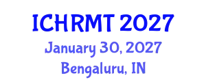 International Conference on Human Resource Management and Technology (ICHRMT) January 30, 2027 - Bengaluru, India