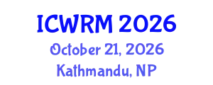 International Conference on Water Resources Management (ICWRM) October 21, 2026 - Kathmandu, Nepal