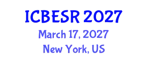 International Conference on Business Ethics and Social Responsibility (ICBESR) March 17, 2027 - New York, United States