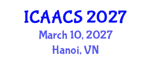 International Conference on Agriculture, Agronomy and Crop Sciences (ICAACS) March 10, 2027 - Hanoi, Vietnam