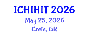 International Conference on Health Informatics and Health Information Technology (ICHIHIT) May 25, 2026 - Crete, Greece