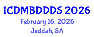 International Conference on Data Mining, Big Data, Database and Data System (ICDMBDDDS) February 16, 2026 - Jeddah, Saudi Arabia