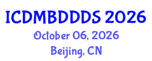 International Conference on Data Mining, Big Data, Database and Data System (ICDMBDDDS) October 06, 2026 - Beijing, China