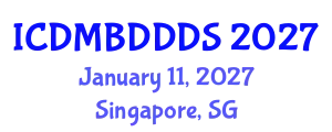 International Conference on Data Mining, Big Data, Database and Data System (ICDMBDDDS) January 11, 2027 - Singapore, Singapore