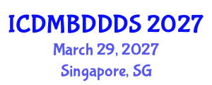 International Conference on Data Mining, Big Data, Database and Data System (ICDMBDDDS) March 29, 2027 - Singapore, Singapore