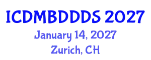 International Conference on Data Mining, Big Data, Database and Data System (ICDMBDDDS) January 14, 2027 - Zurich, Switzerland