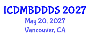 International Conference on Data Mining, Big Data, Database and Data System (ICDMBDDDS) May 20, 2027 - Vancouver, Canada