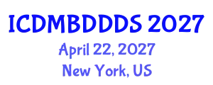International Conference on Data Mining, Big Data, Database and Data System (ICDMBDDDS) April 22, 2027 - New York, United States