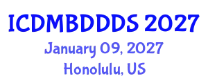 International Conference on Data Mining, Big Data, Database and Data System (ICDMBDDDS) January 09, 2027 - Honolulu, United States