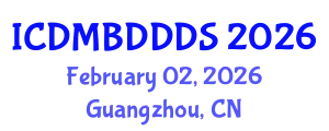 International Conference on Data Mining, Big Data, Database and Data System (ICDMBDDDS) February 02, 2026 - Guangzhou, China