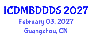 International Conference on Data Mining, Big Data, Database and Data System (ICDMBDDDS) February 03, 2027 - Guangzhou, China