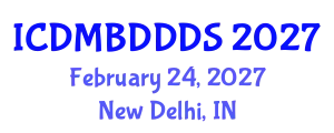 International Conference on Data Mining, Big Data, Database and Data System (ICDMBDDDS) February 24, 2027 - New Delhi, India