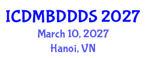 International Conference on Data Mining, Big Data, Database and Data System (ICDMBDDDS) March 10, 2027 - Hanoi, Vietnam