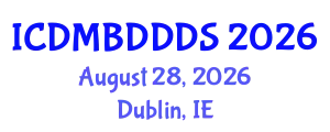 International Conference on Data Mining, Big Data, Database and Data System (ICDMBDDDS) August 28, 2026 - Dublin, Ireland