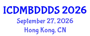 International Conference on Data Mining, Big Data, Database and Data System (ICDMBDDDS) September 27, 2026 - Hong Kong, China