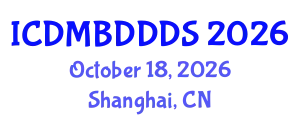 International Conference on Data Mining, Big Data, Database and Data System (ICDMBDDDS) October 18, 2026 - Shanghai, China