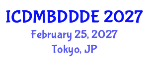 International Conference on Data Mining, Big Data, Database and Data Engineering (ICDMBDDDE) February 25, 2027 - Tokyo, Japan