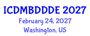 International Conference on Data Mining, Big Data, Database and Data Engineering (ICDMBDDDE) February 24, 2027 - Washington, United States