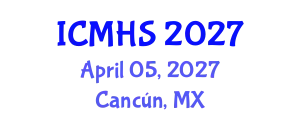 International Conference on Medical and Health Sciences (ICMHS) April 05, 2027 - Cancún, Mexico