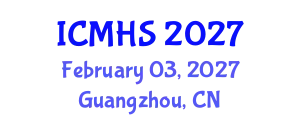 International Conference on Medical and Health Sciences (ICMHS) February 03, 2027 - Guangzhou, China