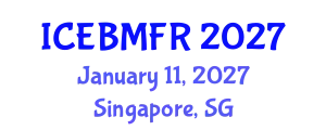 International Conference on Economics, Business, Management and Finance Research (ICEBMFR) January 11, 2027 - Singapore, Singapore