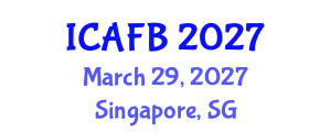 International Conference on Agriculture, Food and Biotechnology (ICAFB) March 29, 2027 - Singapore, Singapore