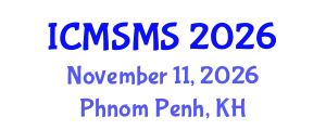 International Conference on Material Strength and Materials Science (ICMSMS) November 11, 2026 - Phnom Penh, Cambodia