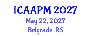 International Conference on Anesthesia and Acute Pain Management (ICAAPM) May 22, 2027 - Belgrade, Serbia