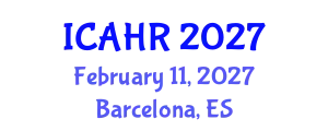 International Conference on Agriculture and Horticulture Researches (ICAHR) February 11, 2027 - Barcelona, Spain