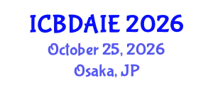 International Conference on Big Data Analytics and Information Engineering (ICBDAIE) October 25, 2026 - Osaka, Japan