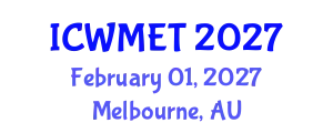 International Conference on Waste Management and Environmental Technology (ICWMET) February 01, 2027 - Melbourne, Australia