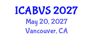 International Conference on Animal Biotechnology and Veterinary Science (ICABVS) May 20, 2027 - Vancouver, Canada