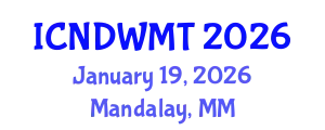International Conference on Nuclear Decommissioning and Waste Management Technology (ICNDWMT) January 19, 2026 - Mandalay, Myanmar