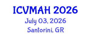 International Conference on Veterinary Medicine and Animal Health (ICVMAH) July 03, 2026 - Santorini, Greece