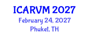 International Conference on Applied Research in Veterinary Medicine (ICARVM) February 24, 2027 - Phuket, Thailand