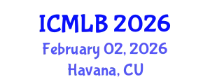 International Conference on Machine Learning and Bioinformatics (ICMLB) February 02, 2026 - Havana, Cuba