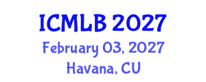 International Conference on Machine Learning and Bioinformatics (ICMLB) February 03, 2027 - Havana, Cuba
