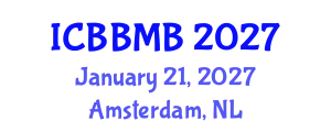 International Conference on Bioinformatics, Biostatistics and Medical Informatics (ICBBMB) January 21, 2027 - Amsterdam, Netherlands