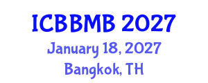 International Conference on Bioinformatics, Biostatistics and Medical Informatics (ICBBMB) January 18, 2027 - Bangkok, Thailand