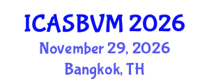 International Conference on Agronomic Sciences, Biotechnology and Veterinary Medicine (ICASBVM) November 29, 2026 - Bangkok, Thailand