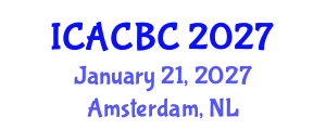 International Conference on Analytical Chemistry and Bioanalytical Chemistry (ICACBC) January 21, 2027 - Amsterdam, Netherlands