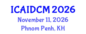 International Conference on Architecture, Interior Design and Construction Management (ICAIDCM) November 11, 2026 - Phnom Penh, Cambodia