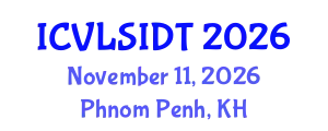 International Conference on VLSI Design and Technology (ICVLSIDT) November 11, 2026 - Phnom Penh, Cambodia