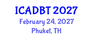International Conference on Architectural Design and Building Technology (ICADBT) February 24, 2027 - Phuket, Thailand