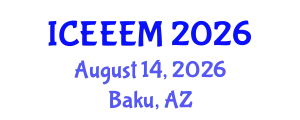 International Conference on Energy Engineering and Energy Management (ICEEEM) August 14, 2026 - Baku, Azerbaijan